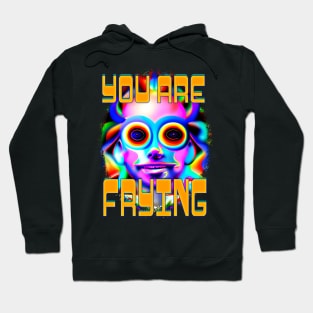 You Are Frying - Captioned (2)- Trippy Psychedelic Art Hoodie